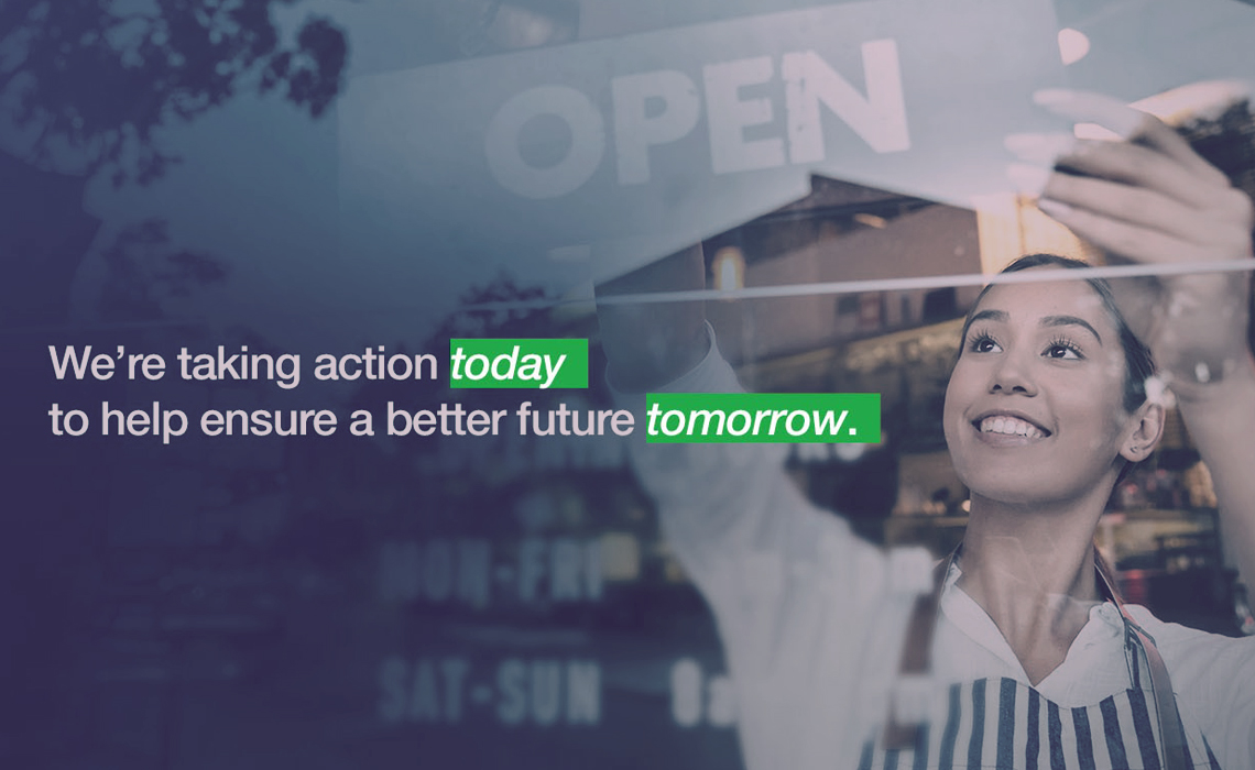We're taking action today to help ensure a better future tomorrow.