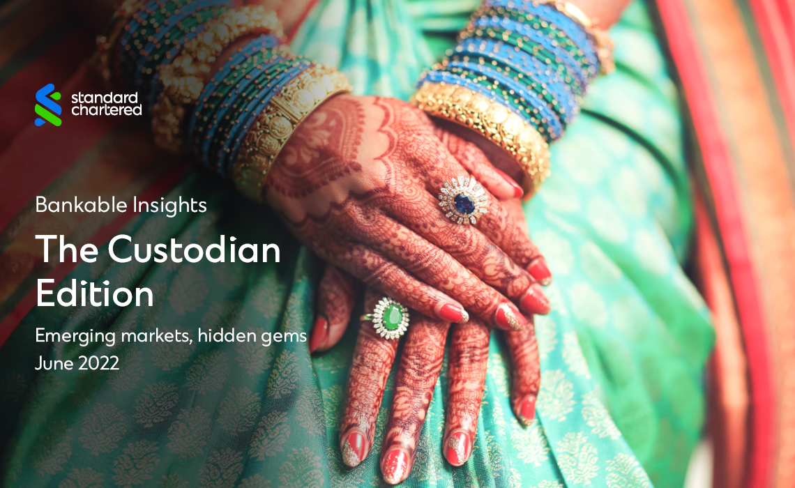 Bankable insights The custodian Edition Emerging markets, hidden gems June 2022