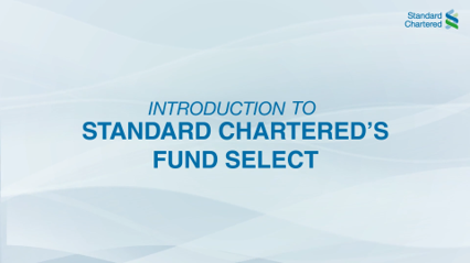 Video screen for INTRODUCTION TO STANDARD CHARTERED'S FUND SELECT