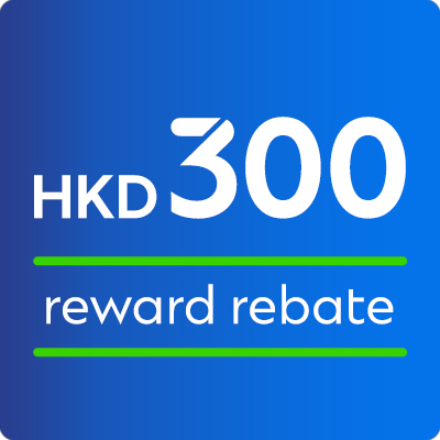 Earn up to HKD300 rebate