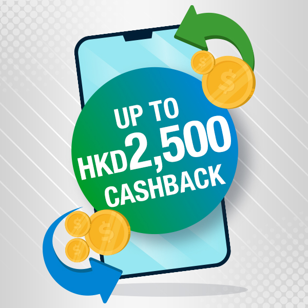 Smart phone device with up to HKD 2500 Cashback