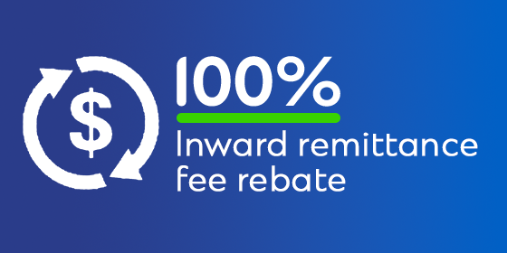 <strong>100% inward remittance fee rebate</strong>