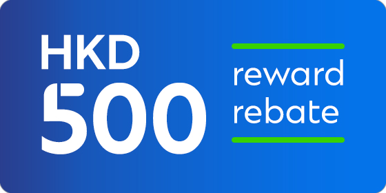 <strong>HKD500 reward rebate</strong>