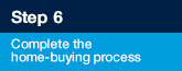 Checked Step 6, Complete the home-buying process