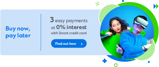 Buy now, paylater | 3 easy payments at 0% interest with Smart credit card | Find out how