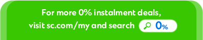 For more 0% instalment deals, visit our official website and searc '0%'
