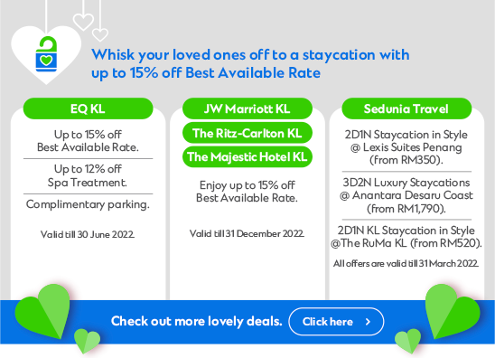 Whisk your loved ones off to a staycation with up to 15% off Best Available Rate | EQ KL: Up to 15% off Best Available Rate.; Up to 12% off Spa Treatment.; Complimentary parking. - Valid till 30 June 2022. | JW Marriott KL, The Ritz-Carlton KL, The Majestic Hotel KL: Enjoy up to 15% off Best Available Rate. - Valid till 31 December 2022. | Sedunia Travel: 2D1N Staycation in Style @ Lexis Suites Penang (from RM350).; 3D2N Luxury Staycations @ Anantara Desaru Coast (from RM1,790).; 2D1N KL Staycation in Style @The RuMa KL (from RM520). - All offers are valid till 31 March 2022.