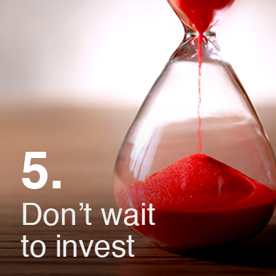 Don’t Wait to invest